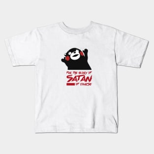 For the glory of satan, kumamon Kids T-Shirt